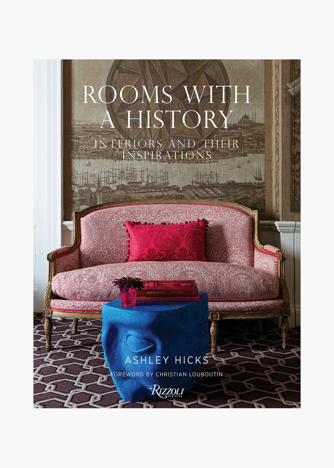 Rooms with a History: Interiors and their Inspirations