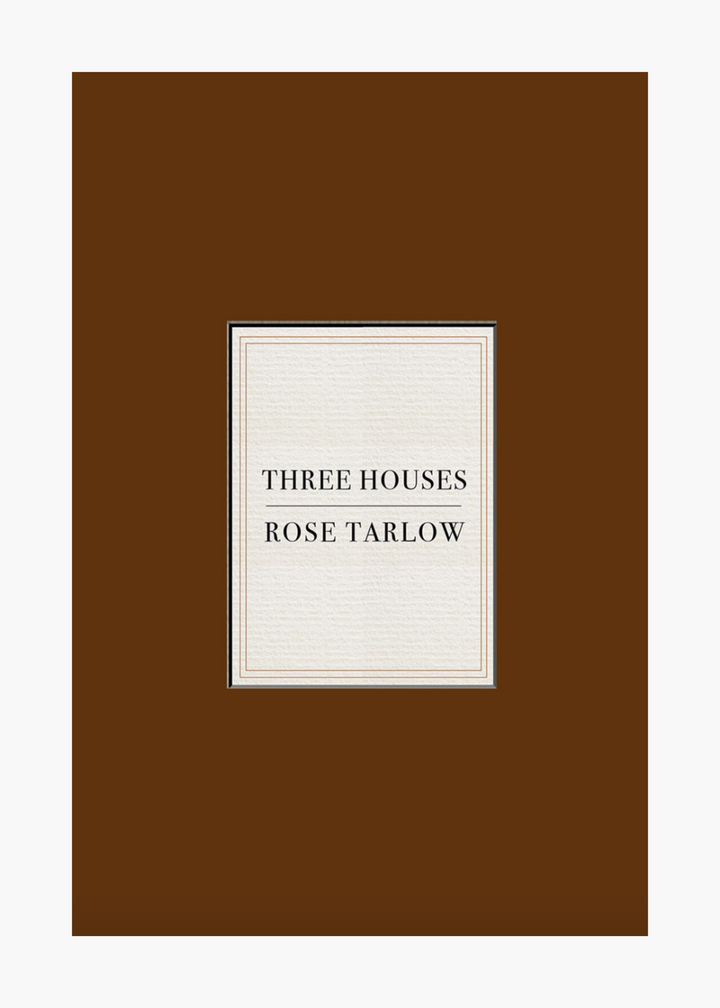 Rose Tarlow: Three Houses