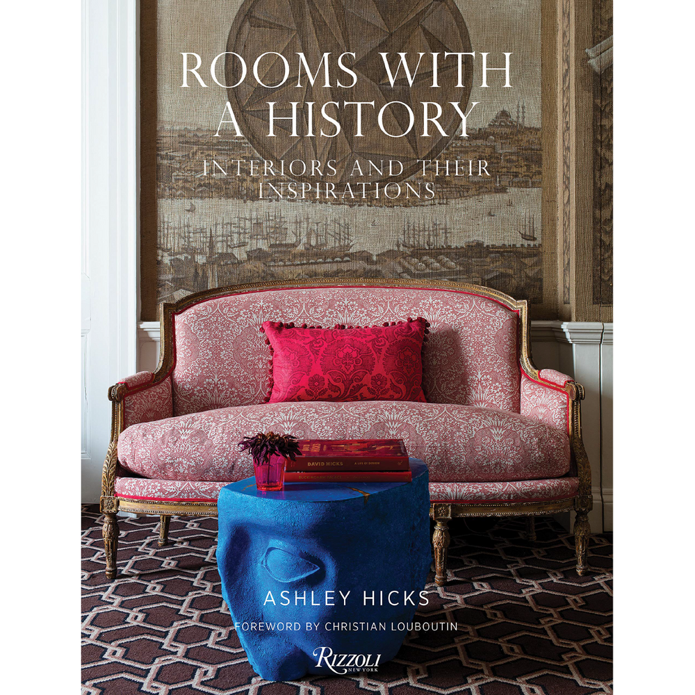 Rooms with a History: Interiors and their Inspirations - Macy Carlisle