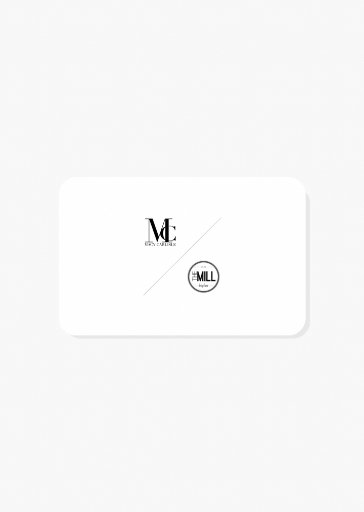 THE MILL x MACY CARLISLE | GIFT CARD